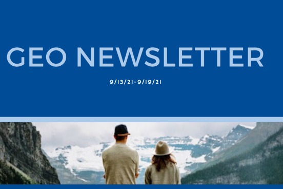 Top half is a navy blue banner with lettering reading "GEO Newsletter 9/13/21-9/19/21," bottom half is a photo of a male and female looking out to snow caped mountains