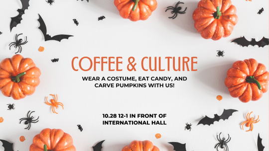 Background photo is of small pumkins and toy bats and spiders spread about; text reads "Coffee & Culture 10/28"