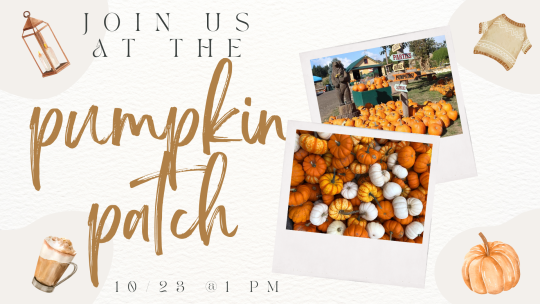 Reads "Join us at the Pumpkin Patch 10/23/21;" doodles of a lantern, coffee cup, sweater, and pumpkin; photos of pumpkins