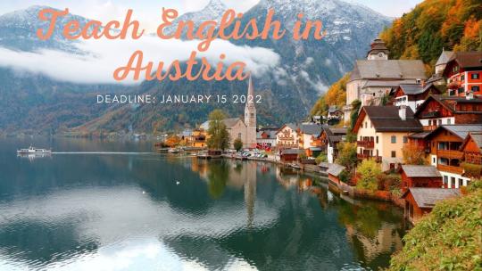 Background is a lake side Austrian town with misted and snowy mountains in the background; it reads "Teach English in Austria Deadline January 15 2022"