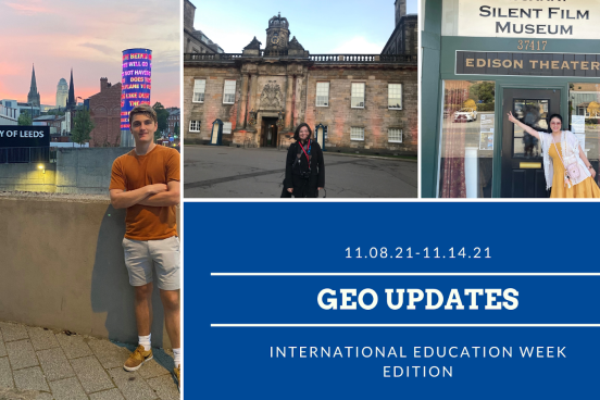 Left photo is of a student at University of Leeds; middle photo is of a student in front of Hollyrood Palace; right photo is of a student in front of a Silent Film Museum; text reads "GEO Updates 11/8"