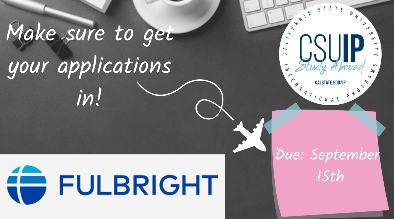 Fulbright and CSU IP deadline September 15