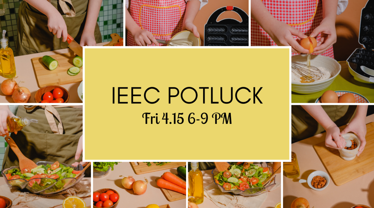 IEEC Potluck on Friday April 15 with images of food