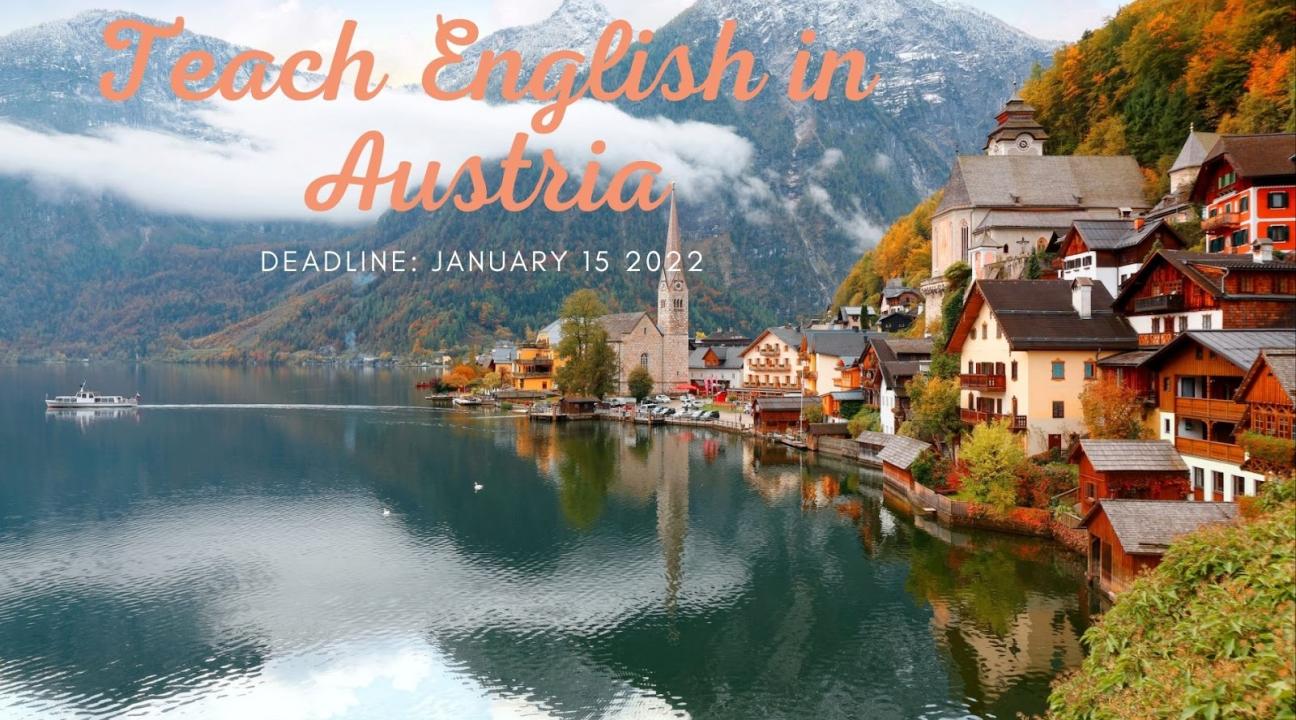 Background is a lake side Austrian town with misted and snowy mountains in the background; it reads "Teach English in Austria Deadline January 15 2022"