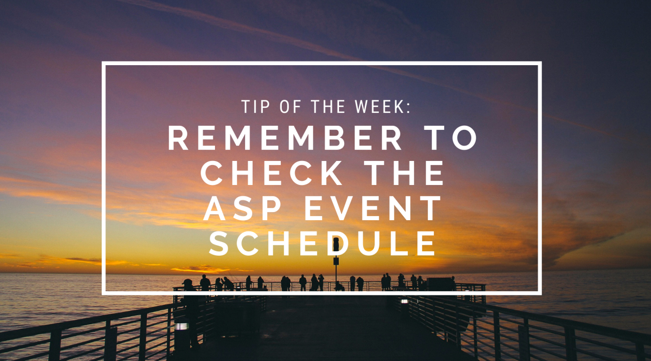 Background photo is of people standing at the end of a pier at dusk; it reads "Remember to check the ASP event schedule"