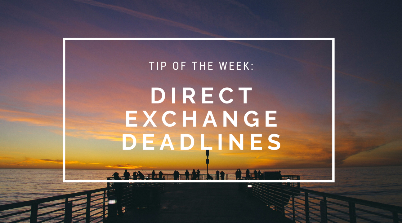 Background photo is a of people on a pier at sunset; it reads "Tip of the week: Direct Exchange Deadlines"
