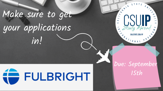 Fulbright and CSU IP deadline September 15