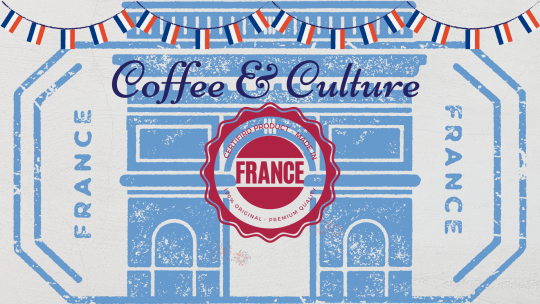 Coffee & Culture: France