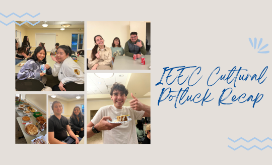 IEEC Cultural Potluck Recap with images of students and food