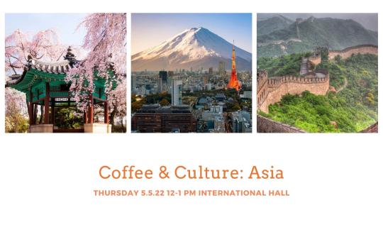 coffee and culture asia on may 5 in international hall with images from asia