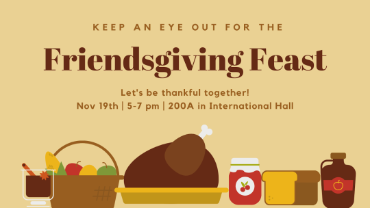 Tan background; images of typical Thanksgiving food at bottom; text reads "Friendsgiving Feat Nov 19th"