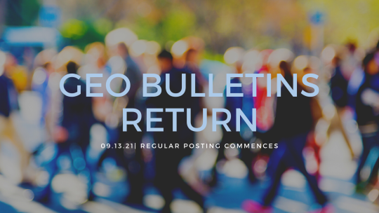 Blurred background image of a crowd with the caption 'GEO Bulletins Return 09.13.21 Regular posting commences'