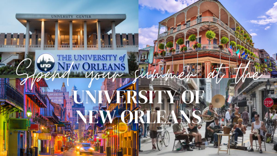 Four images of New Orleans. Spend your summer at the University of New Orleans