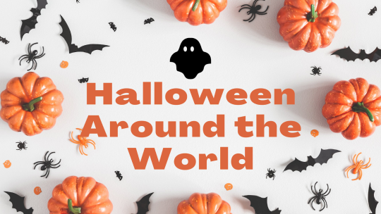 Background photo is of small pumkins and toy bats and spiders spread about; text reads "Halloween Around the World"