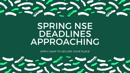 Dark green background with white and neon green squiggle accents; it reads "Spring NSE Deadline Approaching"