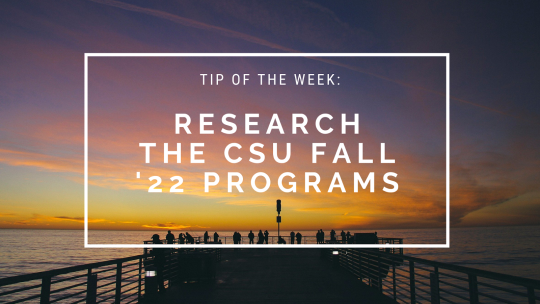 Background photo is of people standing at the end of a pier during dusk; it reads "Tip of the week: Research the CSU IP Fall '22 Programs""
