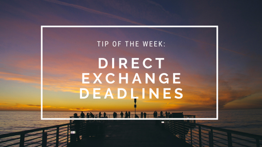 Background photo is a of people on a pier at sunset; it reads "Tip of the week: Direct Exchange Deadlines"